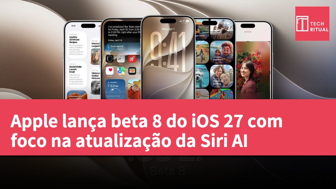 Apple lança beta 8 do iOS 27 com foco na atualização da Siri AI