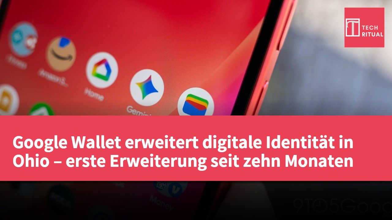 Google Wallet erweitert digitale Identität in Ohio – erste Erweiterung seit zehn Monaten
