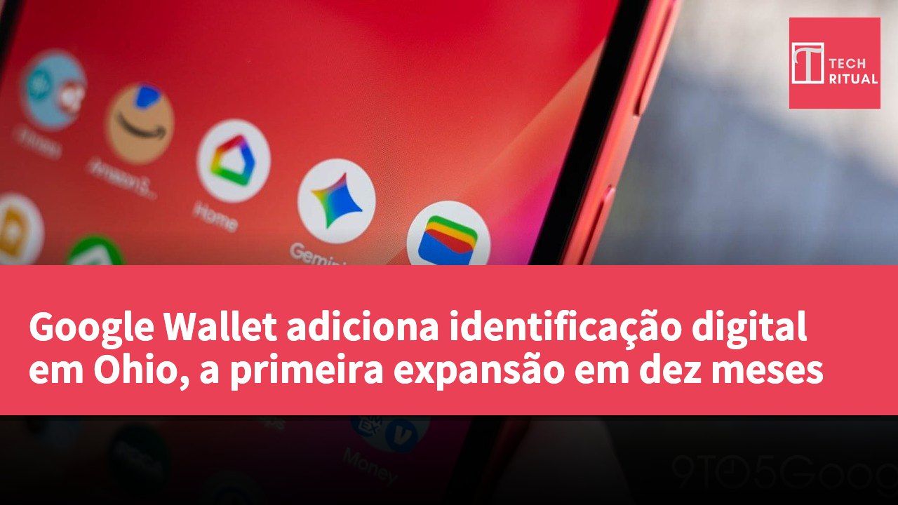 Google Wallet adiciona identificação digital em Ohio, a primeira expansão em dez meses