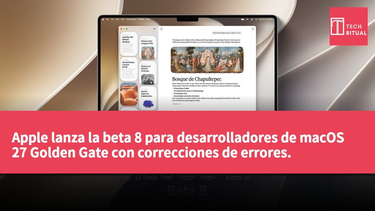 Apple lanza la beta 8 para desarrolladores de macOS 27 Golden Gate con correcciones de errores.
