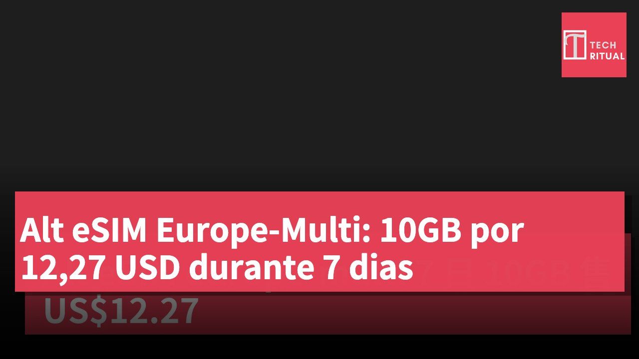 Alt eSIM Europe-Multi: 10GB por 12,27 USD durante 7 dias