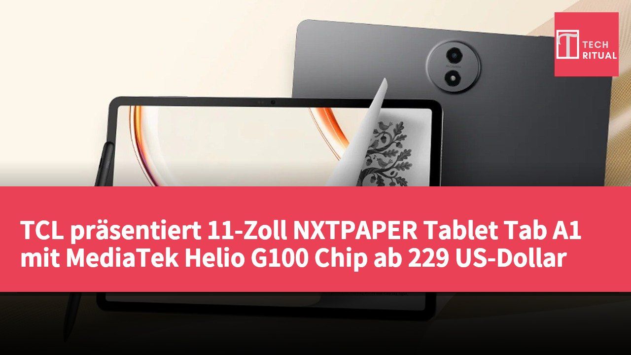 TCL präsentiert 11-Zoll NXTPAPER Tablet Tab A1 mit MediaTek Helio G100 Chip ab 229 US-Dollar