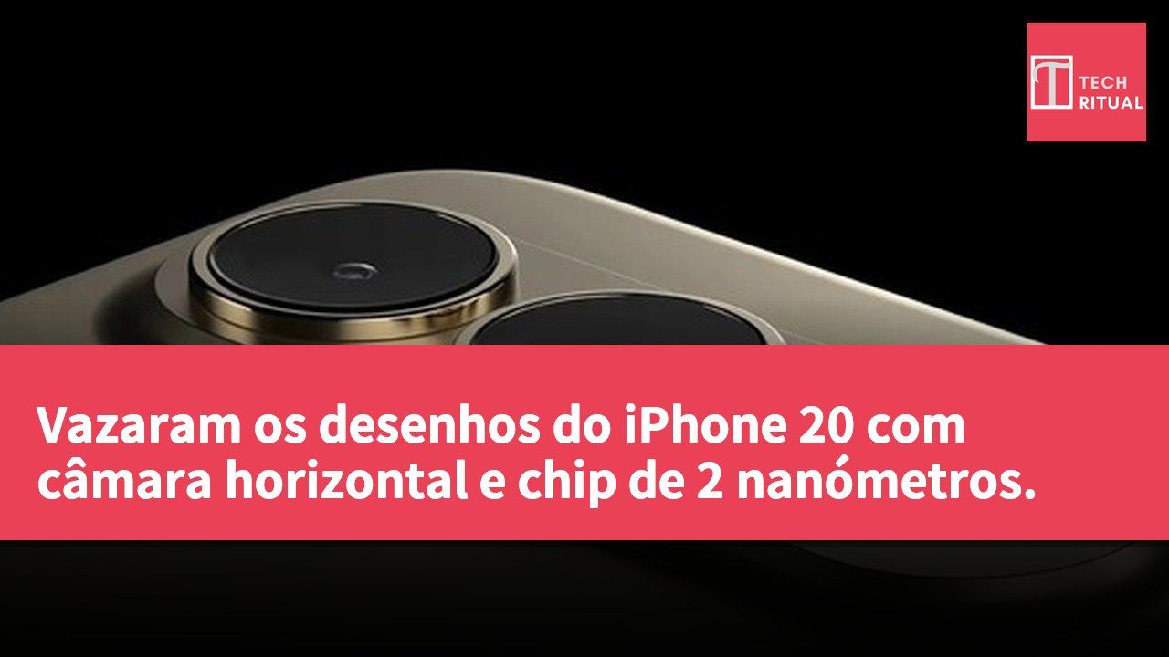 Vazaram os desenhos do iPhone 20 com câmara horizontal e chip de 2 nanómetros.