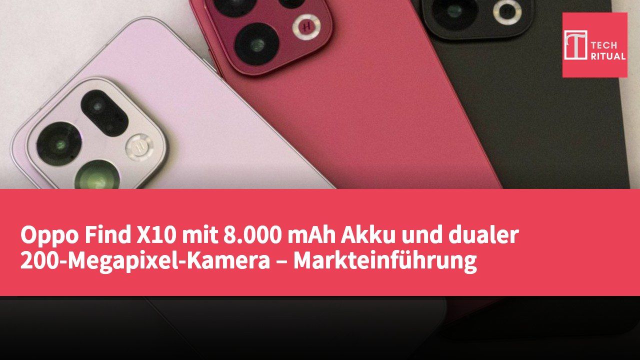 Oppo Find X10 mit 8.000 mAh Akku und dualer 200-Megapixel-Kamera – Markteinführung voraussichtlich im September in China