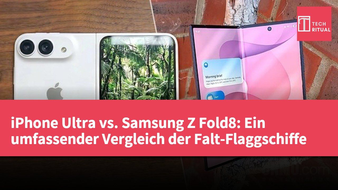 iPhone Ultra vs. Samsung Z Fold8: Ein umfassender Vergleich der Falt-Flaggschiffe