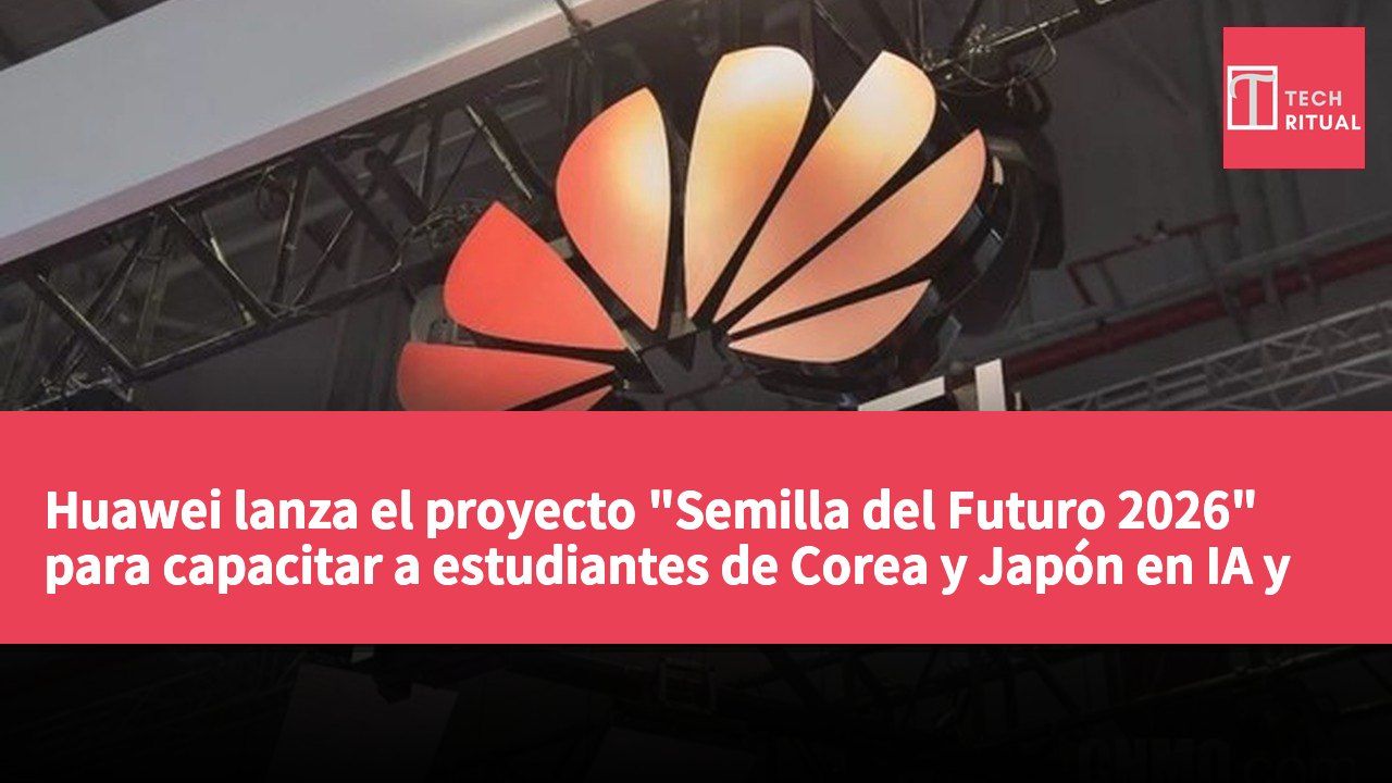 Huawei lanza el proyecto "Semilla del Futuro 2026" para capacitar a estudiantes de Corea y Japón en IA y 5G