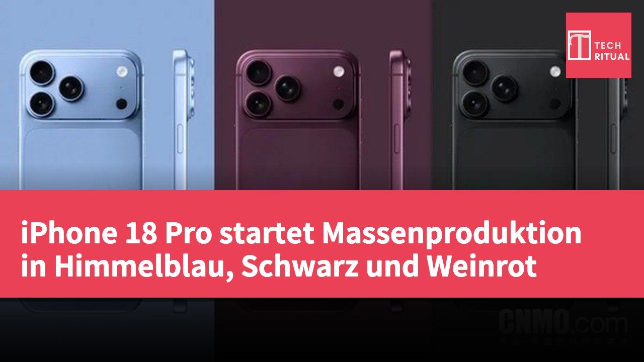 iPhone 18 Pro startet Massenproduktion in Himmelblau, Schwarz und Weinrot