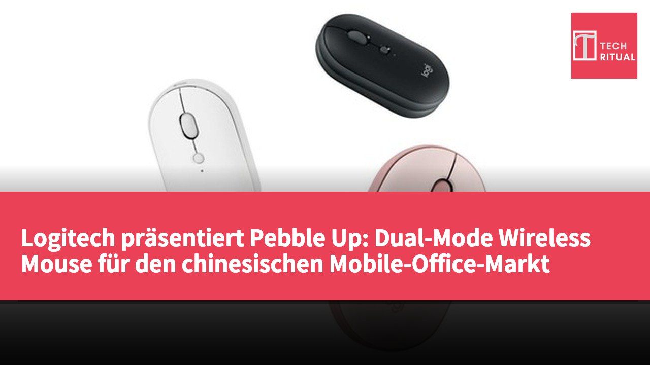 Logitech präsentiert Pebble Up: Dual-Mode Wireless Mouse für den chinesischen Mobile-Office-Markt