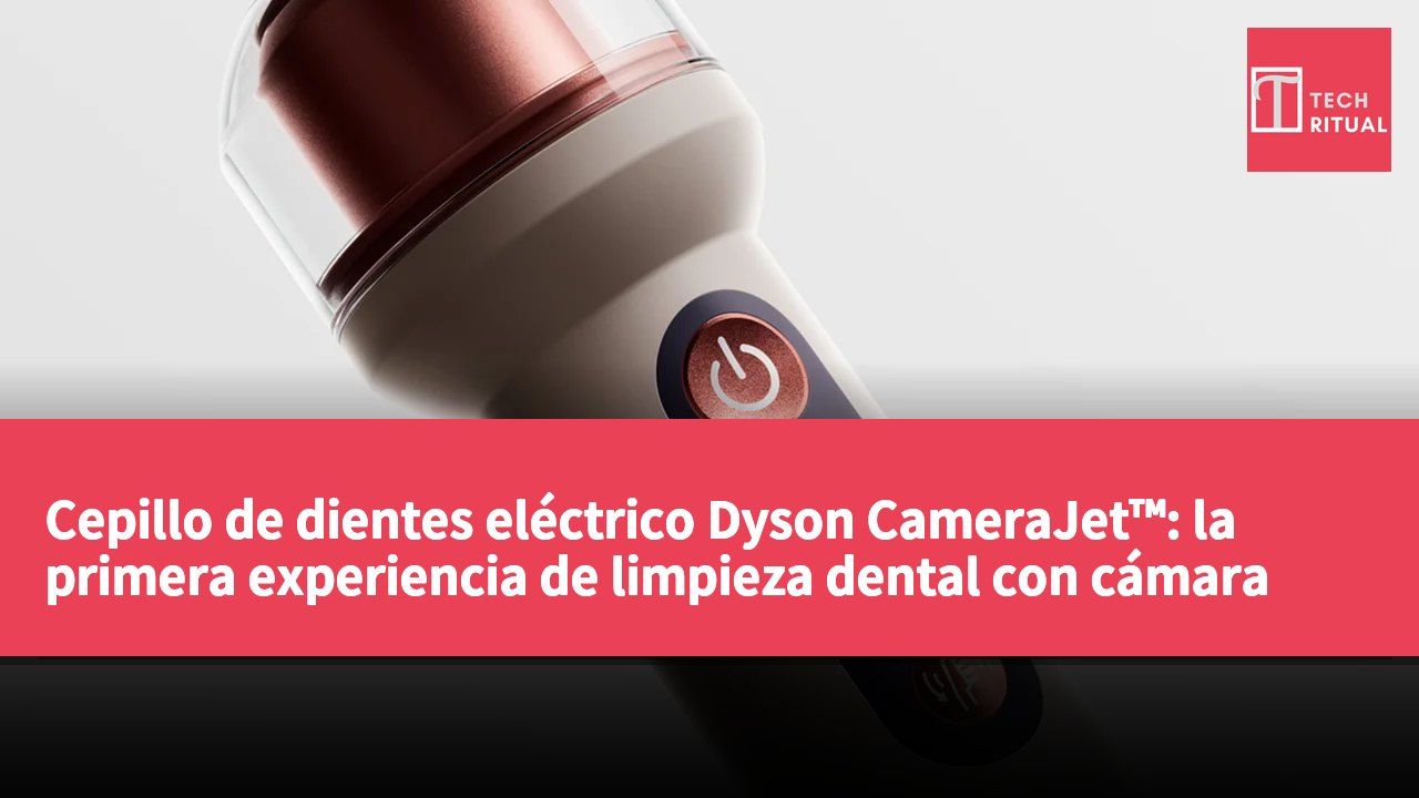 Cepillo de dientes eléctrico Dyson CameraJet™: la primera experiencia de limpieza dental con cámara integrada