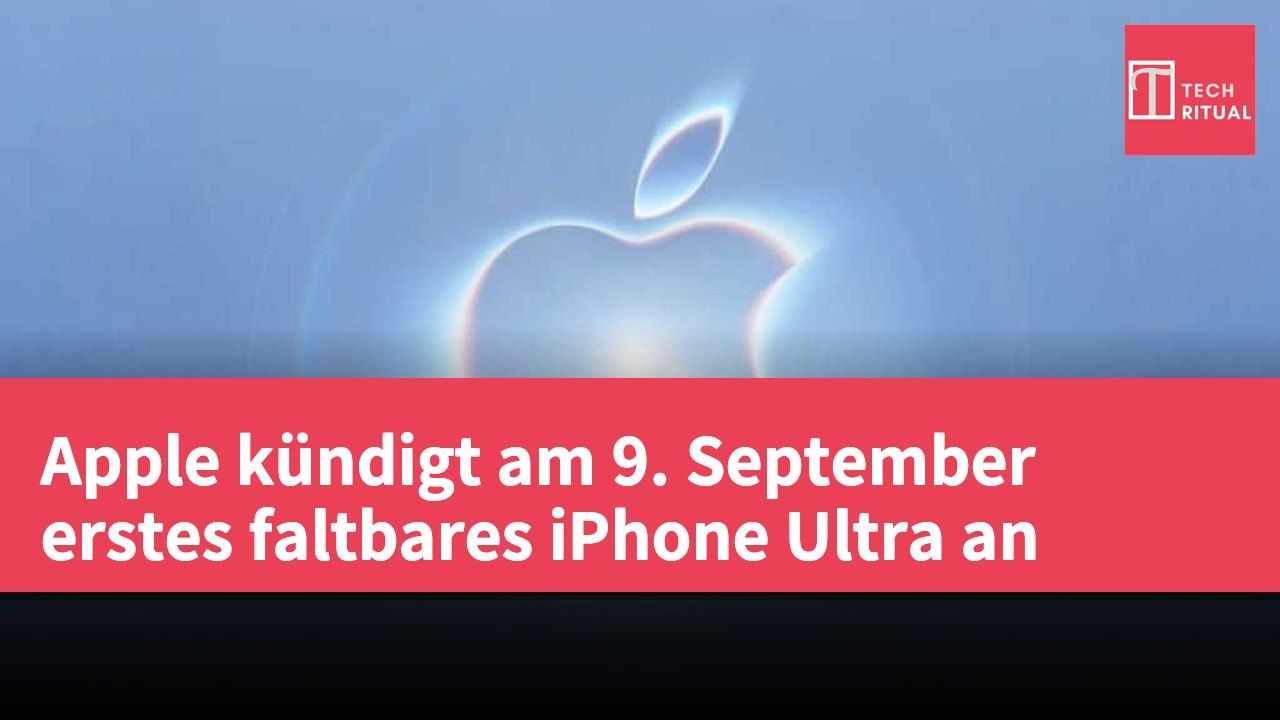 Apple kündigt am 9. September erstes faltbares iPhone Ultra an