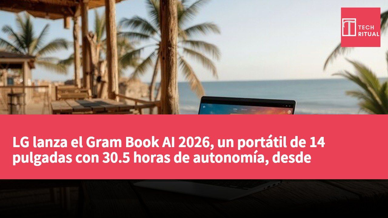 LG lanza el Gram Book AI 2026, un portátil de 14 pulgadas con 30.5 horas de autonomía, desde 1.450.000 wones en Corea del Sur.