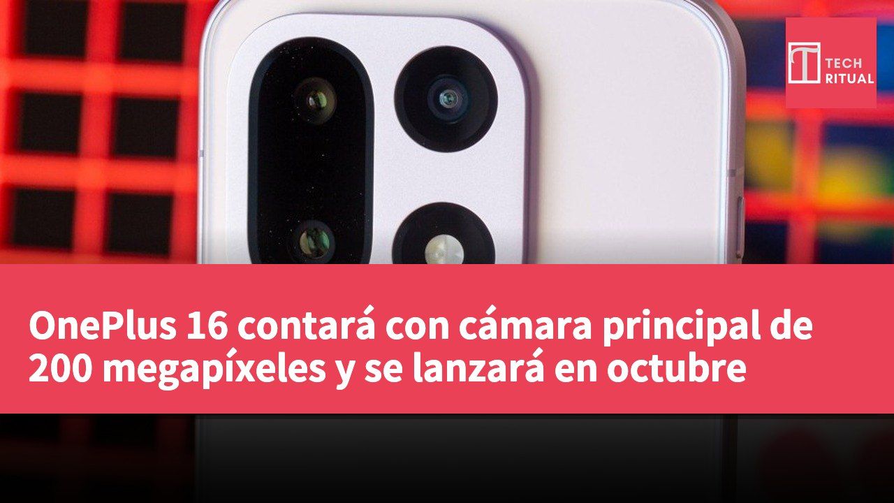 OnePlus 16 contará con cámara principal de 200 megapíxeles y se lanzará en octubre