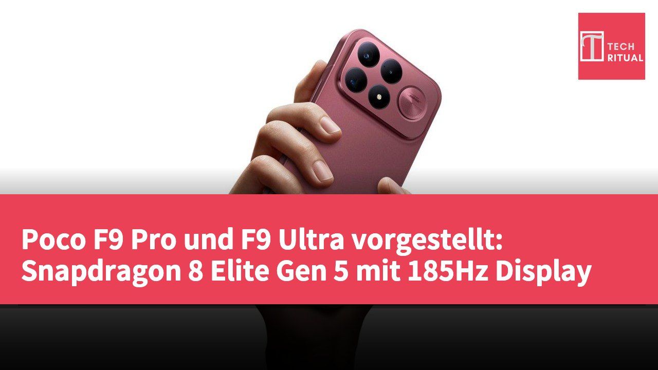 Poco F9 Pro und F9 Ultra vorgestellt: Snapdragon 8 Elite Gen 5 mit 185Hz Display
