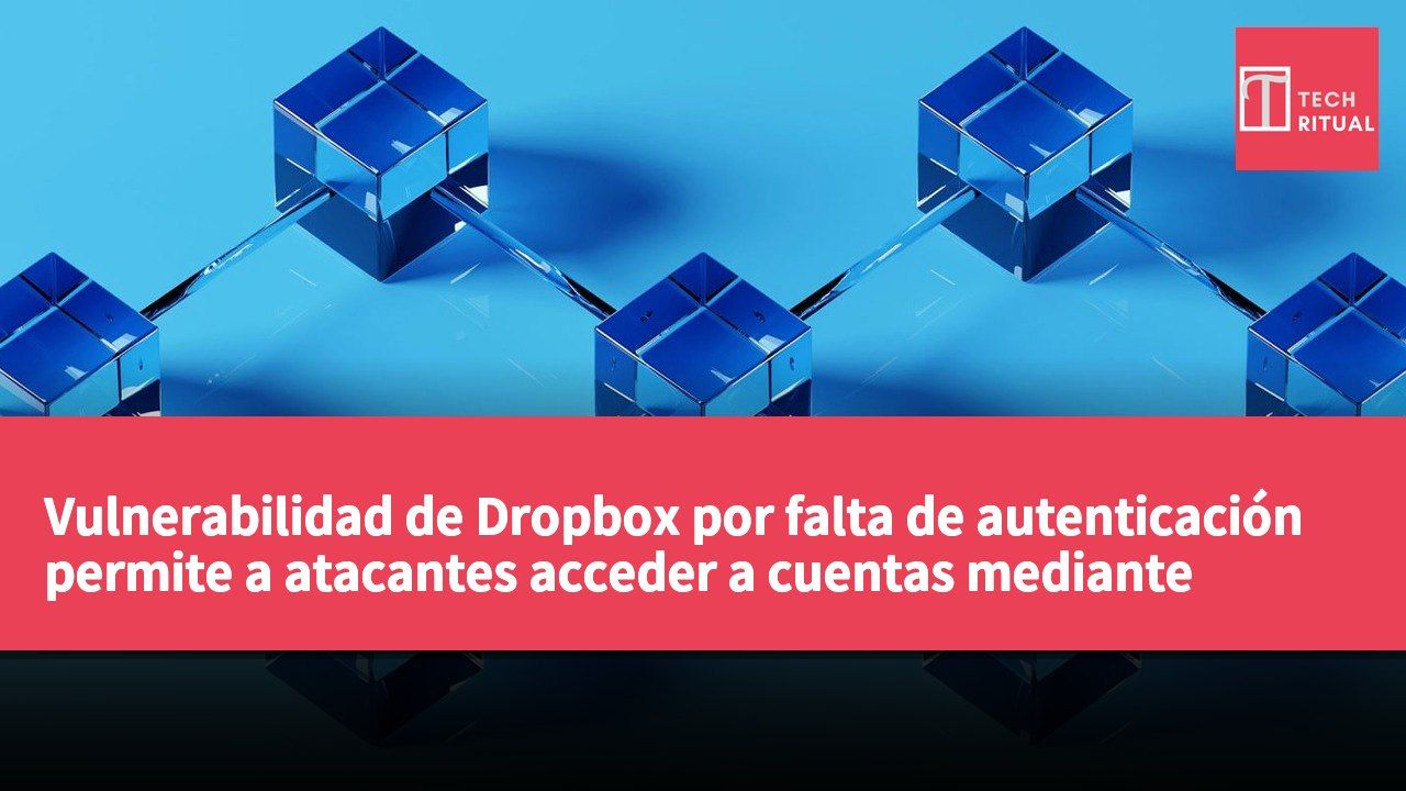 Vulnerabilidad de Dropbox por falta de autenticación permite a atacantes acceder a cuentas mediante Lenovo ID