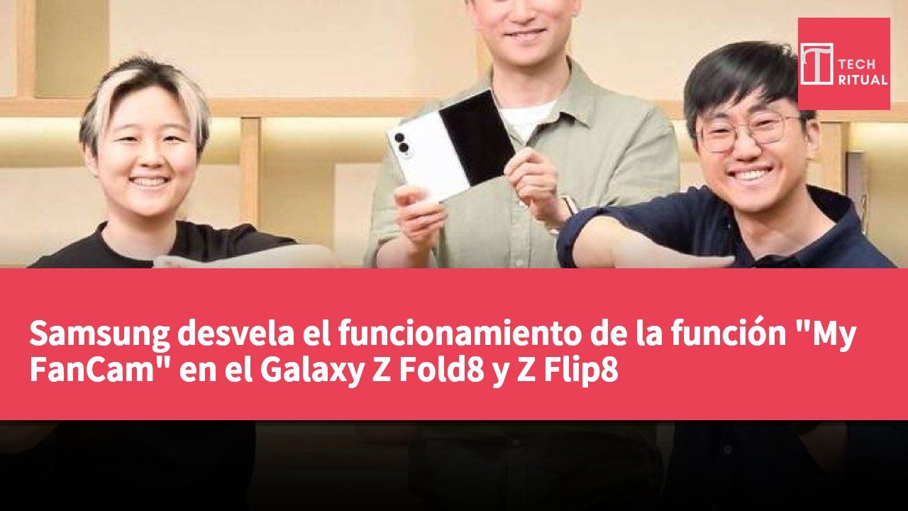 Samsung desvela el funcionamiento de la función "My FanCam" en el Galaxy Z Fold8 y Z Flip8