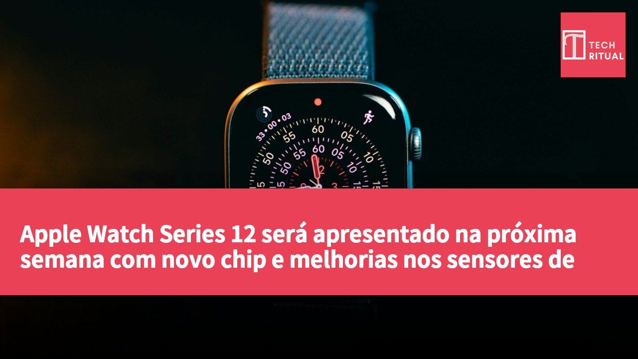 Apple Watch Series 12 será apresentado na próxima semana com novo chip e melhorias nos sensores de saúde
