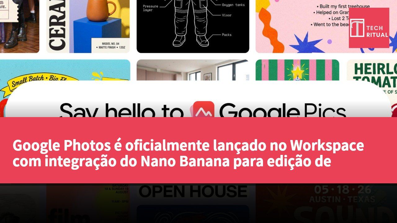 Google Photos é oficialmente lançado no Workspace com integração do Nano Banana para edição de imagens com IA a nível de objeto.