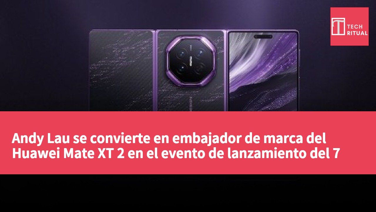 Andy Lau se convierte en embajador de marca del Huawei Mate XT 2 en el evento de lanzamiento del 7 de septiembre.