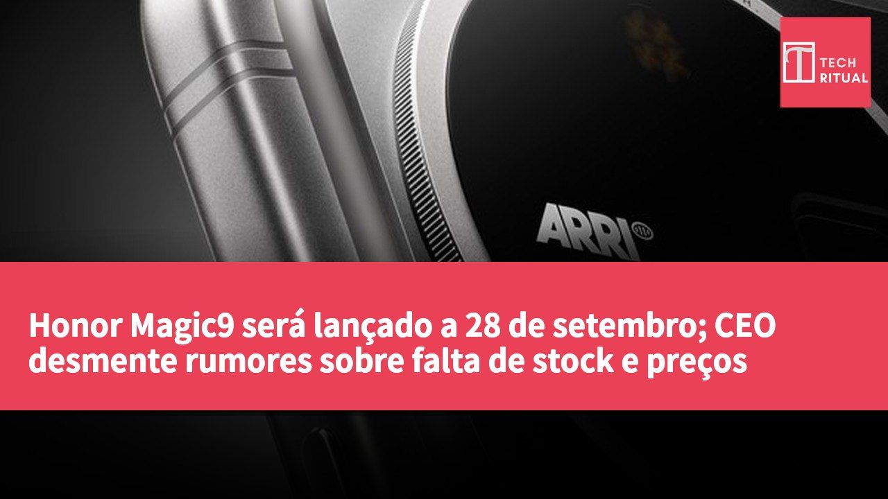 Honor Magic9 será lançado a 28 de setembro; CEO desmente rumores sobre falta de stock e preços elevados.
