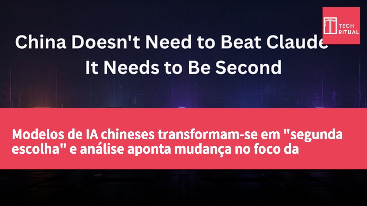 Modelos de IA chineses transformam-se em "segunda escolha" e análise aponta mudança no foco da competição