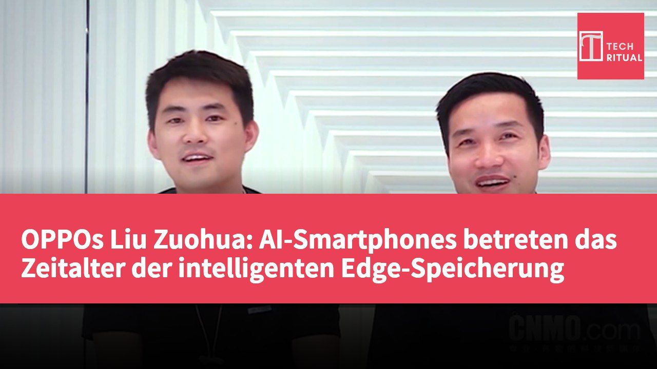 OPPOs Liu Zuohua: AI-Smartphones betreten das Zeitalter der intelligenten Edge-Speicherung