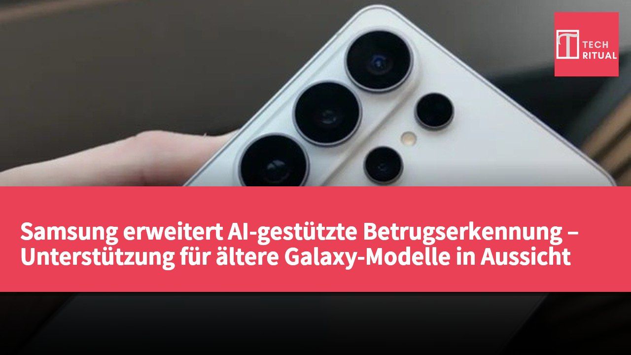 Samsung erweitert AI-gestützte Betrugserkennung – Unterstützung für ältere Galaxy-Modelle in Aussicht