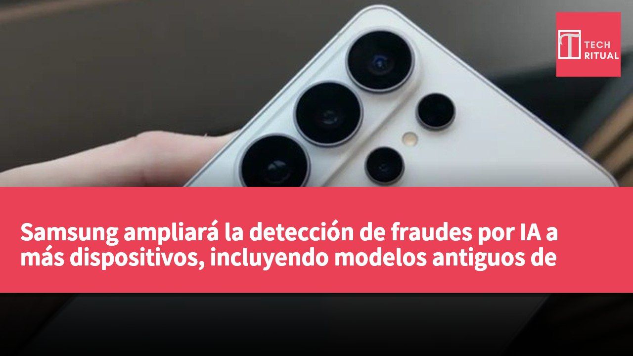 Samsung ampliará la detección de fraudes por IA a más dispositivos, incluyendo modelos antiguos de Galaxy.