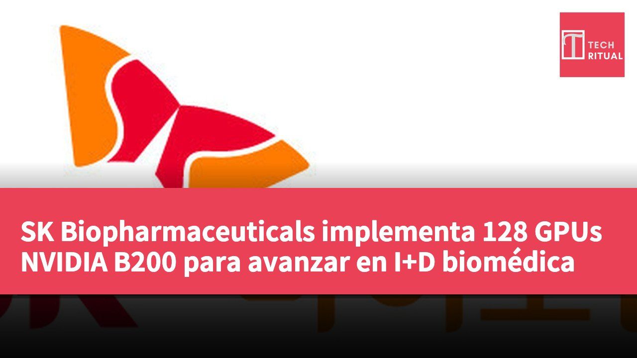 SK Biopharmaceuticals implementa 128 GPUs NVIDIA B200 para avanzar en I+D biomédica