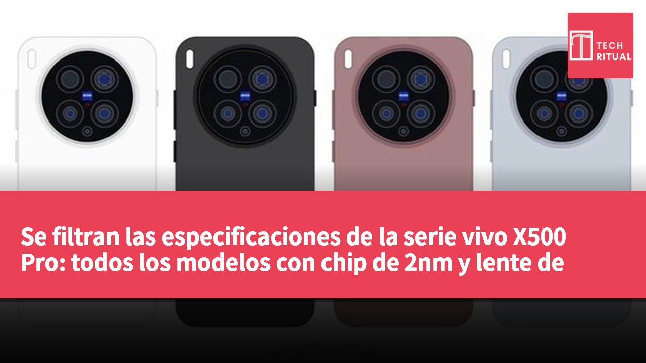 Se filtran las especificaciones de la serie vivo X500 Pro: todos los modelos con chip de 2nm y lente de telefoto Zeiss.
