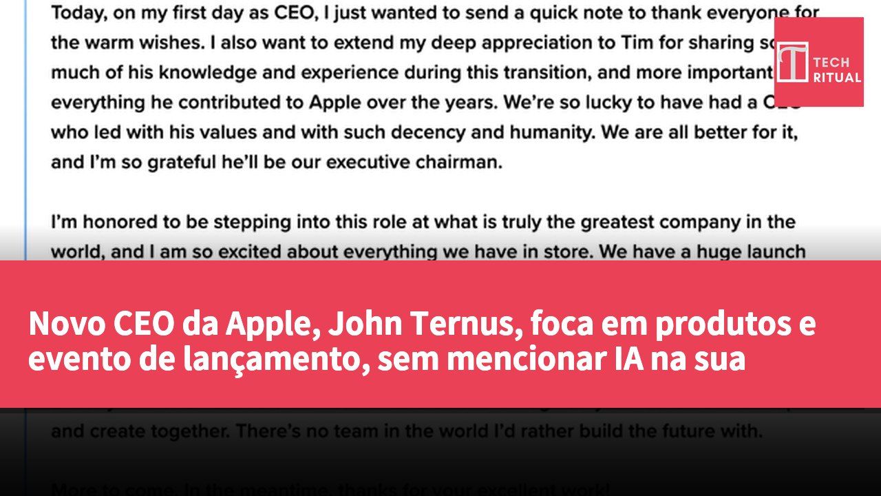 Novo CEO da Apple, John Ternus, foca em produtos e evento de lançamento, sem mencionar IA na sua primeira mensagem
