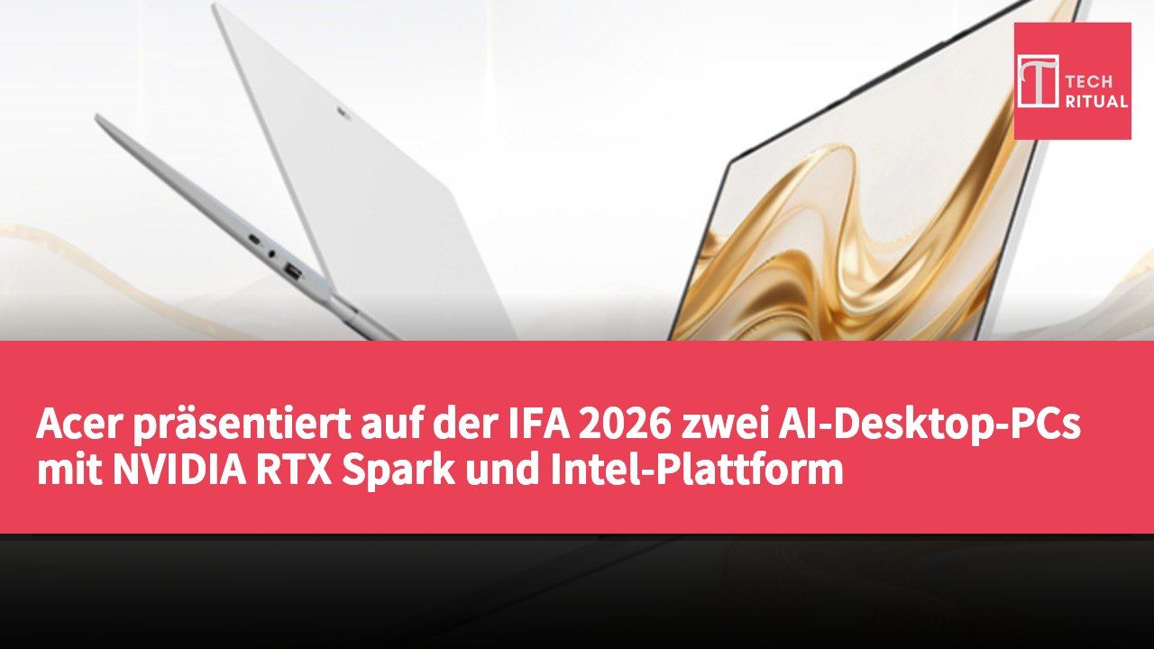 Acer präsentiert auf der IFA 2026 zwei AI-Desktop-PCs mit NVIDIA RTX Spark und Intel-Plattform