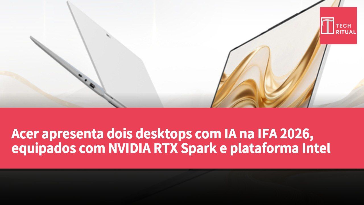 Acer apresenta dois desktops com IA na IFA 2026, equipados com NVIDIA RTX Spark e plataforma Intel