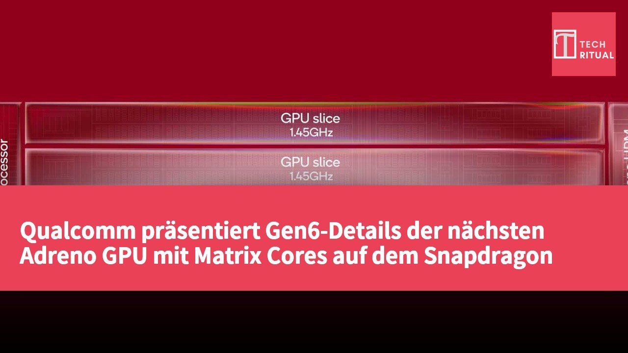 Qualcomm präsentiert Gen6-Details der nächsten Adreno GPU mit Matrix Cores auf dem Snapdragon Summit im September