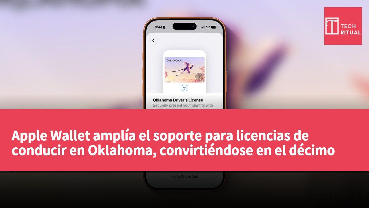 Apple Wallet amplía el soporte para licencias de conducir en Oklahoma, convirtiéndose en el décimo sexto estado de EE. UU. en integrarse.