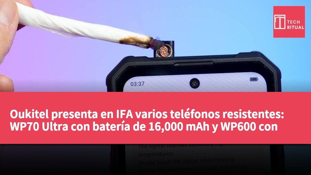 Oukitel presenta en IFA varios teléfonos resistentes: WP70 Ultra con batería de 16,000 mAh y WP600 con refrigeración activa por doble ventilador.
