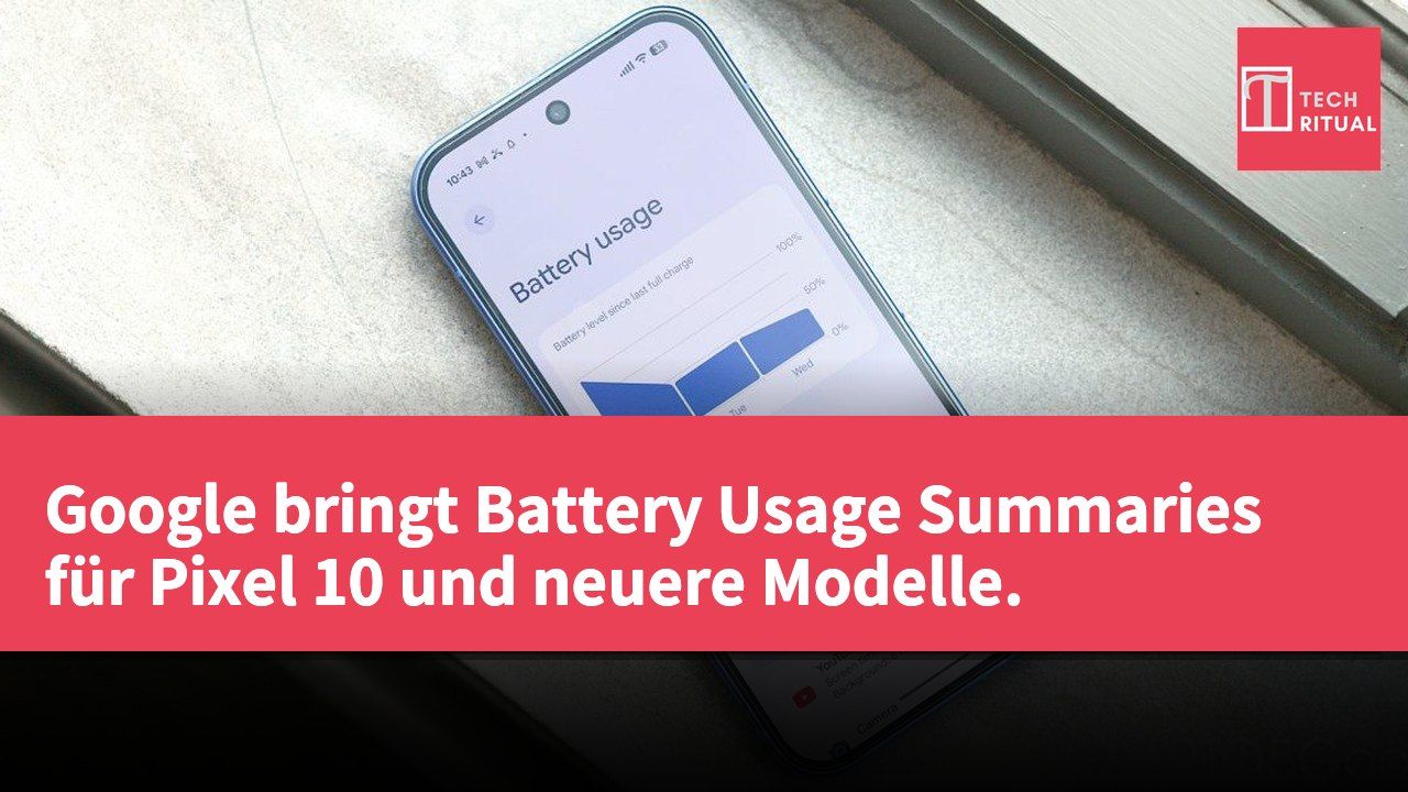Google bringt Battery Usage Summaries für Pixel 10 und neuere Modelle.