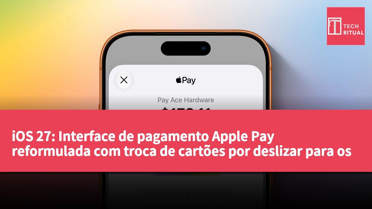 iOS 27: Interface de pagamento Apple Pay reformulada com troca de cartões por deslizar para os lados