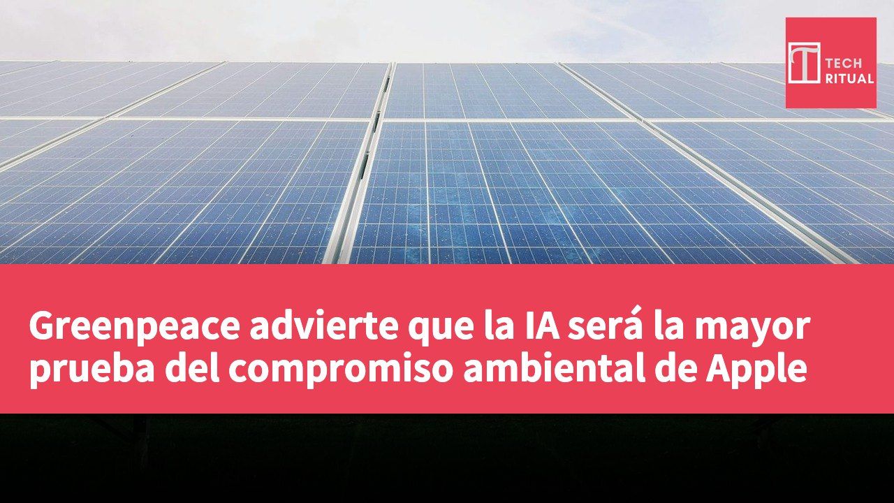 Greenpeace advierte que la IA será la mayor prueba del compromiso ambiental de Apple
