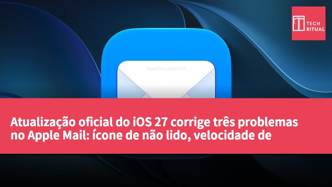 Atualização oficial do iOS 27 corrige três problemas no Apple Mail: ícone de não lido, velocidade de carregamento e melhorias na sincronização do índice de pesquisa.