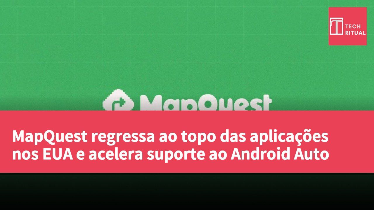 MapQuest regressa ao topo das aplicações nos EUA e acelera suporte ao Android Auto