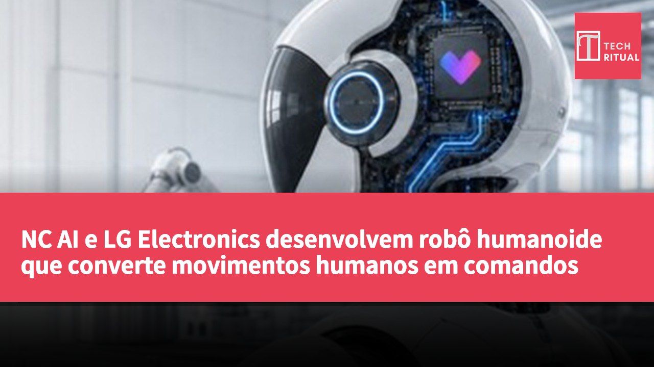 NC AI e LG Electronics desenvolvem robô humanoide que converte movimentos humanos em comandos executáveis