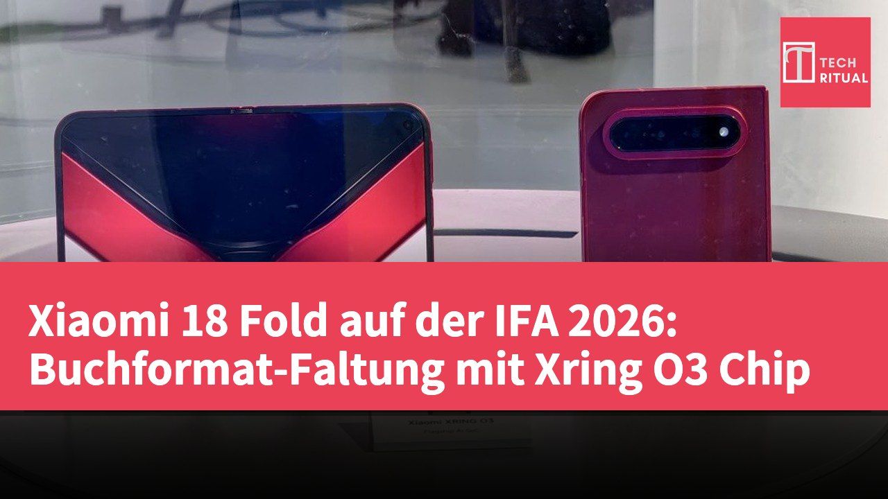 Xiaomi 18 Fold auf der IFA 2026: Buchformat-Faltung mit Xring O3 Chip