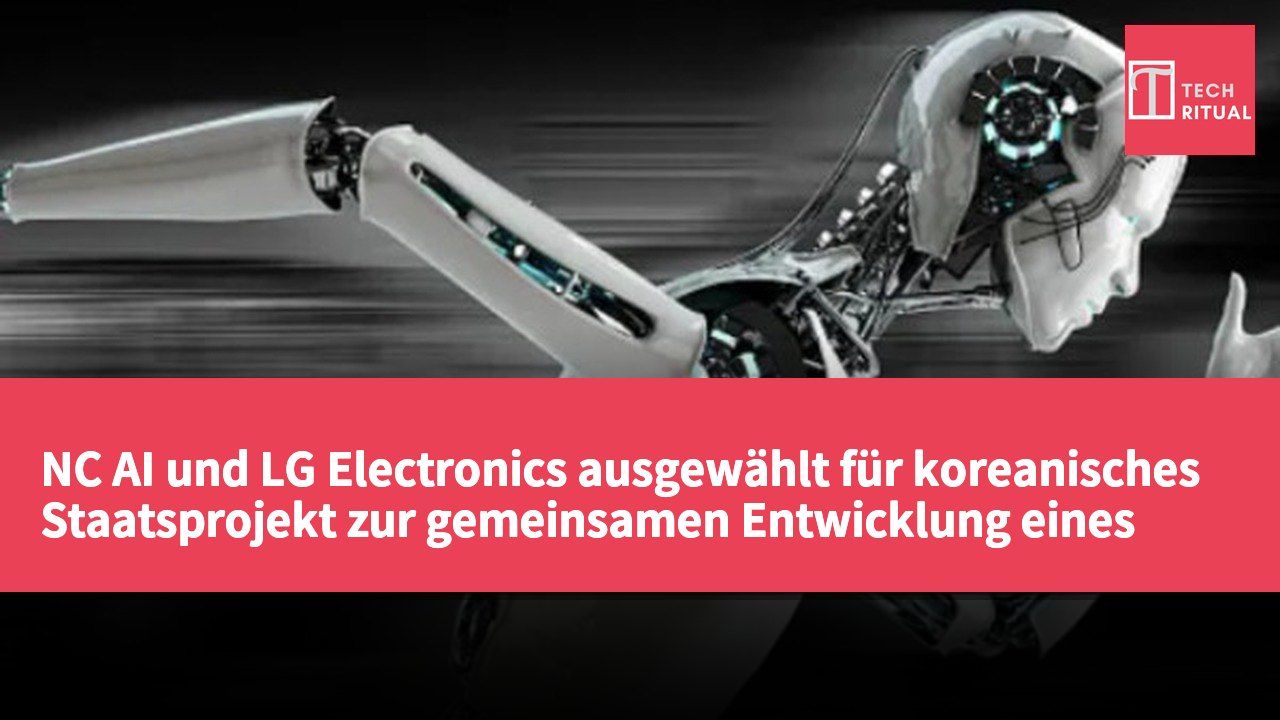 NC AI und LG Electronics ausgewählt für koreanisches Staatsprojekt zur gemeinsamen Entwicklung eines autonomen humanoiden Roboters