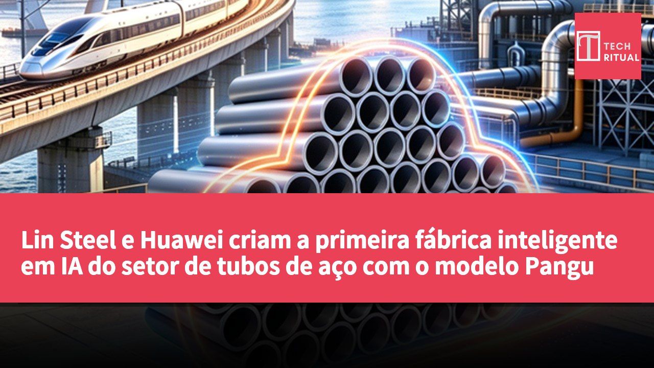 Lin Steel e Huawei criam a primeira fábrica inteligente em IA do setor de tubos de aço com o modelo Pangu