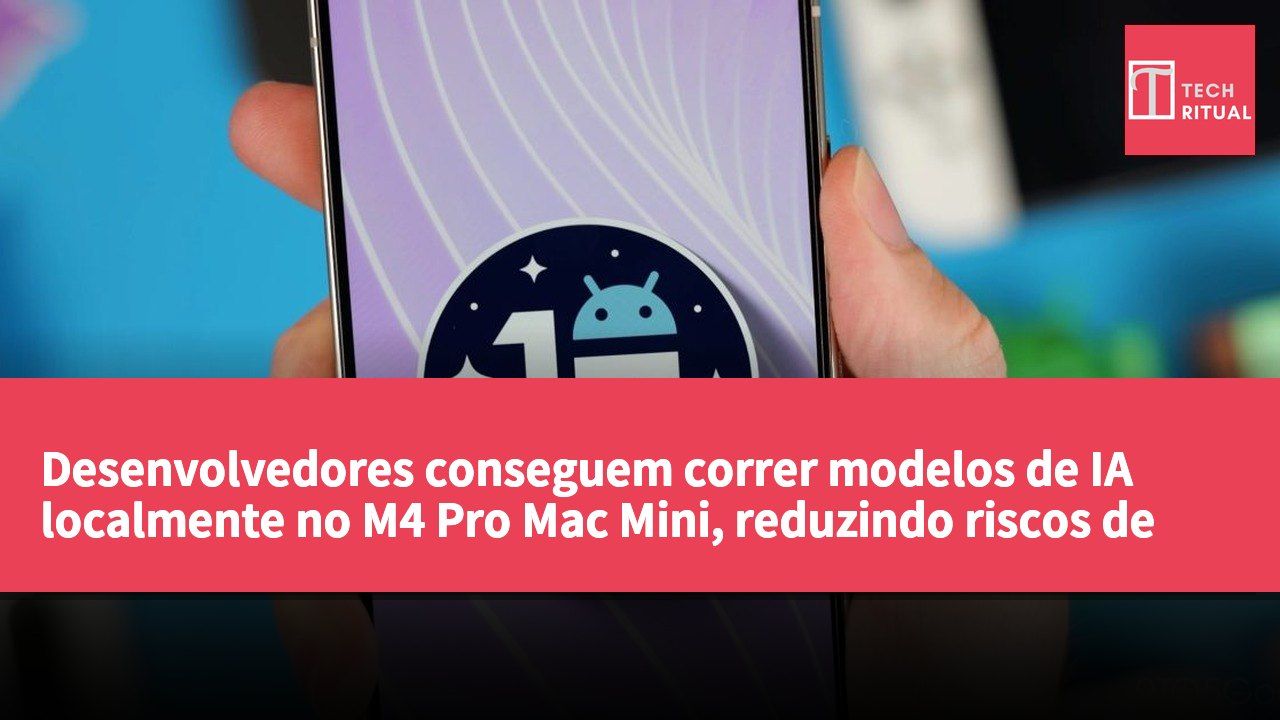 Desenvolvedores conseguem correr modelos de IA localmente no M4 Pro Mac Mini, reduzindo riscos de vazamento de dados.