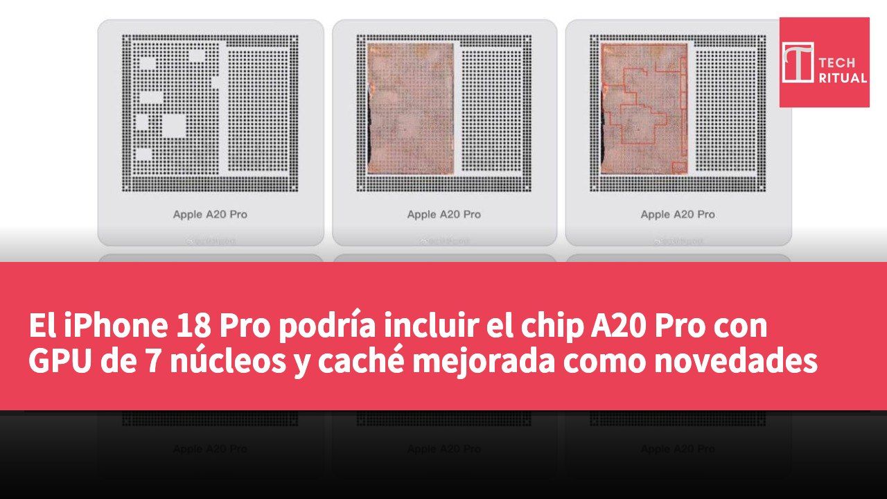 El iPhone 18 Pro podría incluir el chip A20 Pro con GPU de 7 núcleos y caché mejorada como novedades destacadas.