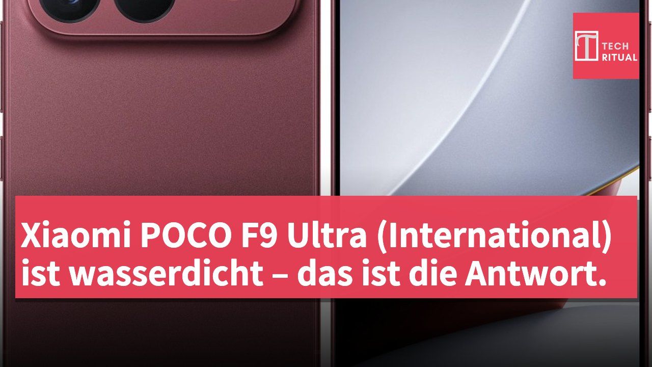 Xiaomi POCO F9 Ultra (International) ist wasserdicht – das ist die Antwort.