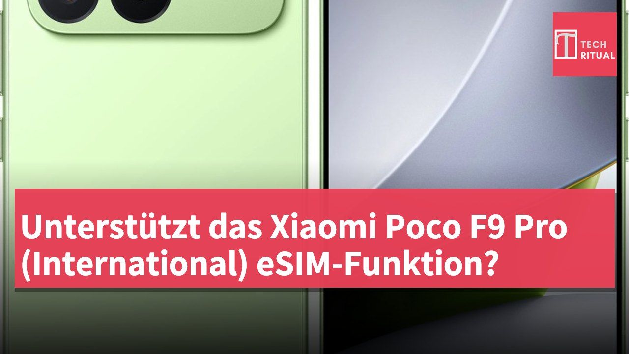 Unterstützt das Xiaomi Poco F9 Pro (International) eSIM-Funktion?