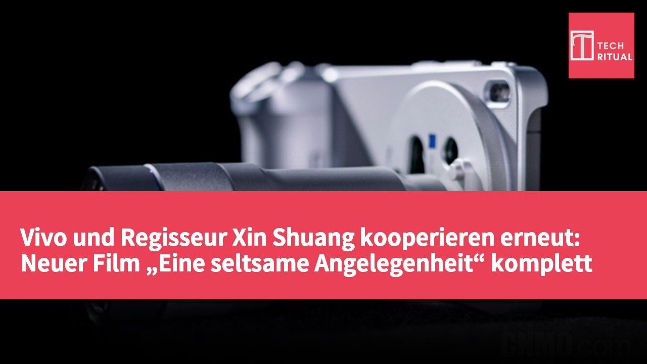 Vivo und Regisseur Xin Shuang kooperieren erneut: Neuer Film „Eine seltsame Angelegenheit“ komplett mit X300 Ultra gedreht