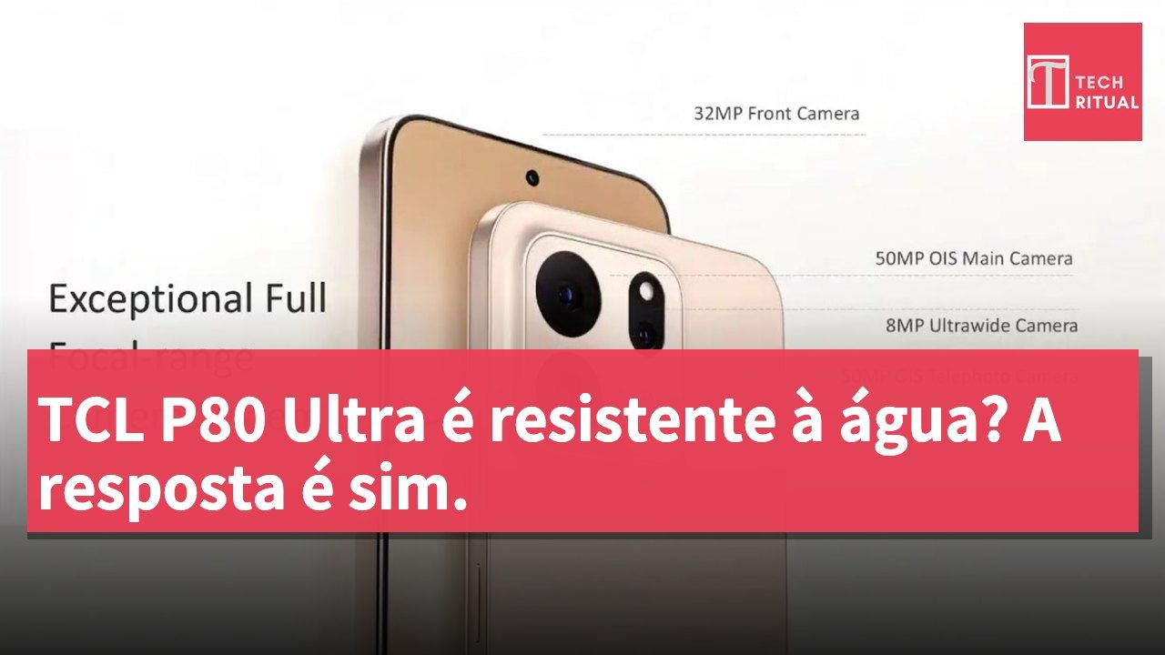 TCL P80 Ultra é resistente à água? A resposta é sim.